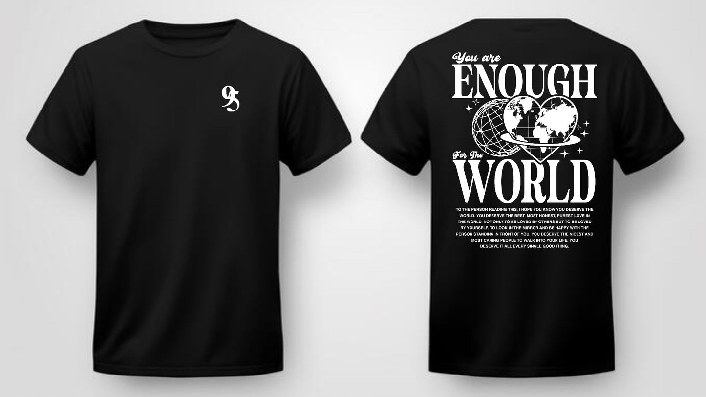YOU ARE ENOUGH FOR THE WORLD