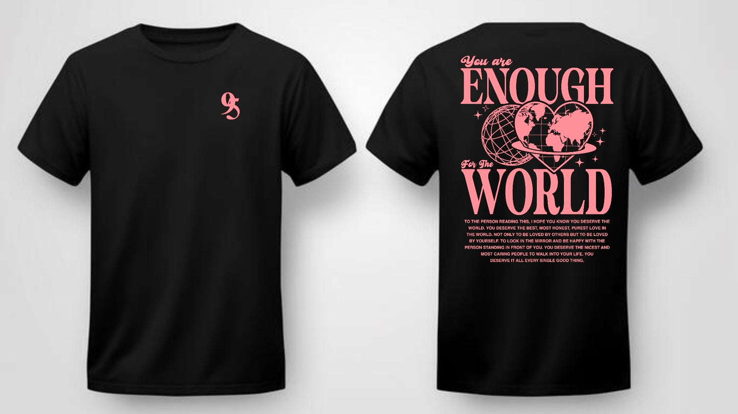 YOU ARE ENOUGH FOR THE WORLD