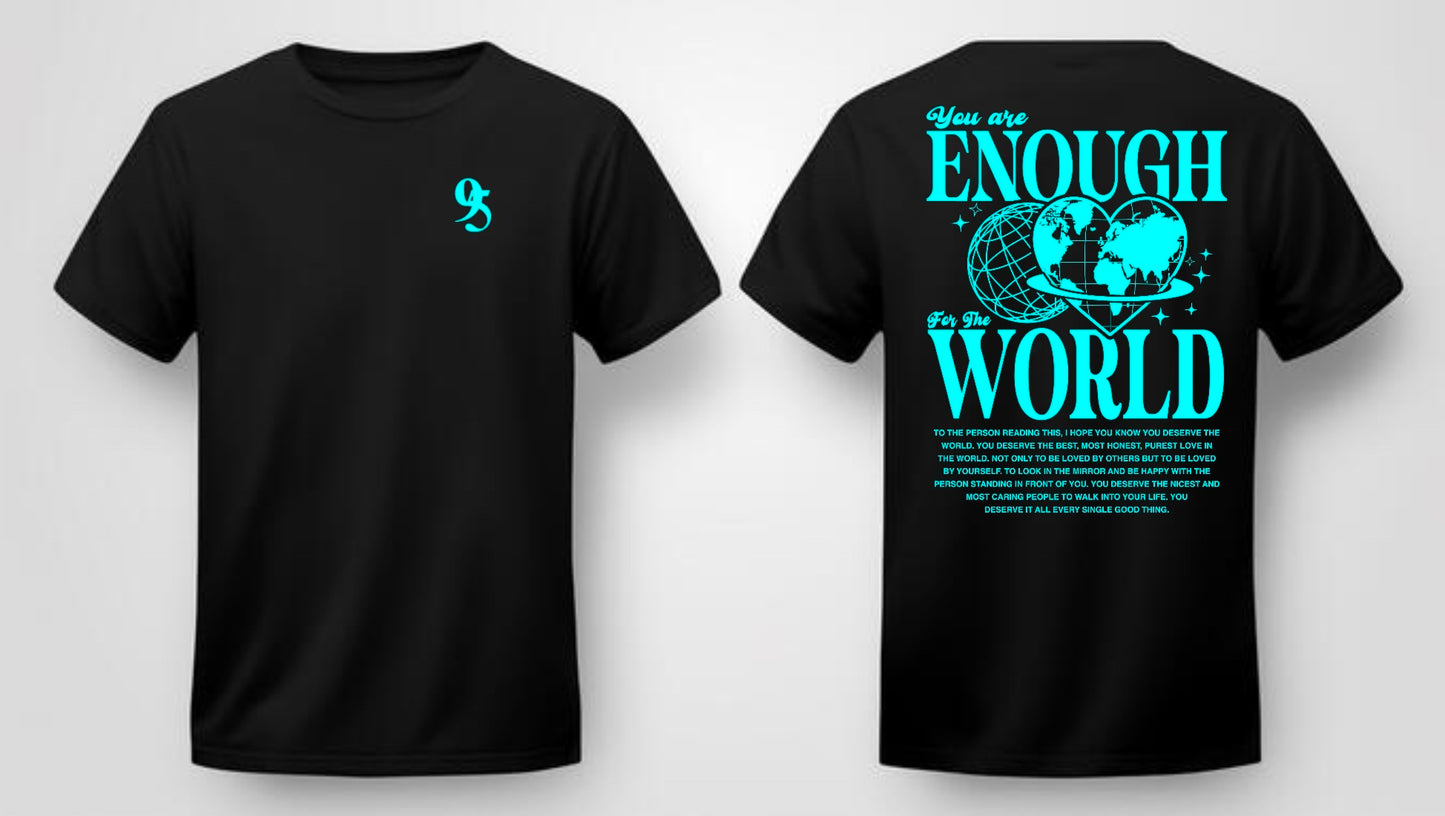 YOU ARE ENOUGH FOR THE WORLD
