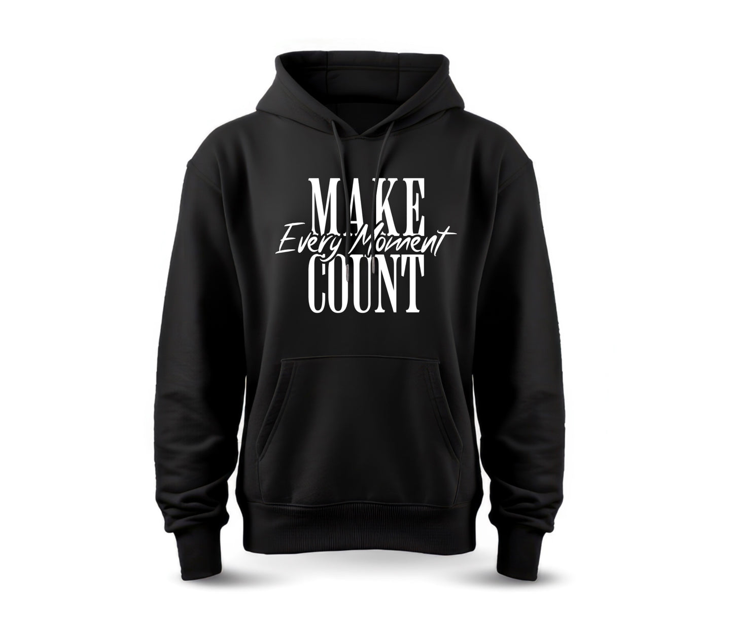 MAKE EVERY MOMENT COUNT